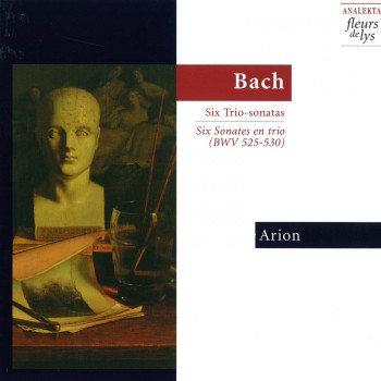 Bach - Six trio sonatas [BWV 525 to 530] by Arion ensemble