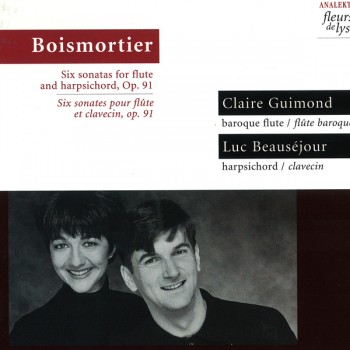 Boimortier - Six Sonatas For Flute And Harpsichord [Op.91] by Claire Guimond and Luc Beausejour