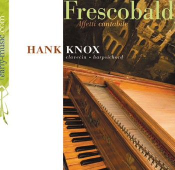 Frescobaldi - Affetti cantabile by Hank Knox