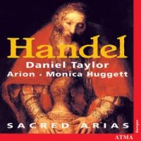 Handel - Sacred Arias by Arion Baroque Orchestra with Monica Huggett and Danial Taylor