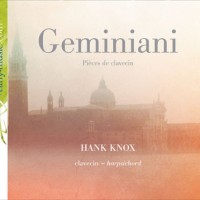Geminiani - Pièces de clavecin, Hank Knox