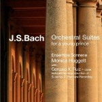 Orchestral Suites for a young prince by JS Bach, Monica Huggett, Ensemble Sonnerie