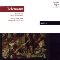 Telemann - Tafelmusik by Arion Baroque Orchestra